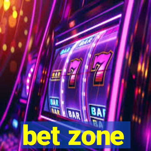 bet zone